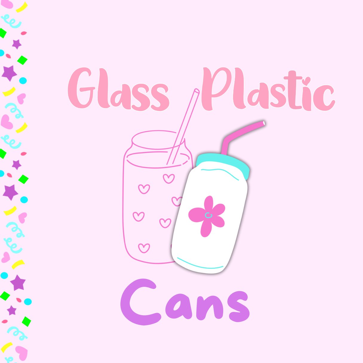 Glass & Plastic Cans